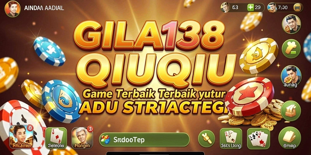 Tampilan gameplay GILA138 dengan aksi seru QiuQiu.
